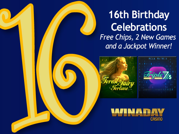 Celebrate WinADay Casino’s 16th Birthday with 2 New Games, Exciting Bonuses, and a Jackpot Winner